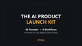Cover of the AI Product Launch Kit showing the title and that it contains 40 prompts and 6 workflows